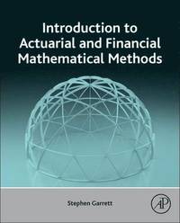 bokomslag Introduction to Actuarial and Financial Mathematical Methods