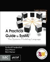 Sanford Friedenthal, Alan Moore, Rick Steiner, Sanford (MBSE Consultant) Friedenthal, Ltd.) Moore, Alan (Architecture Modeling Specialist, The MathWorks, California) Steiner, Rick (Independent Consultant, San Diego - A Practical Guide to SysML, Häftad