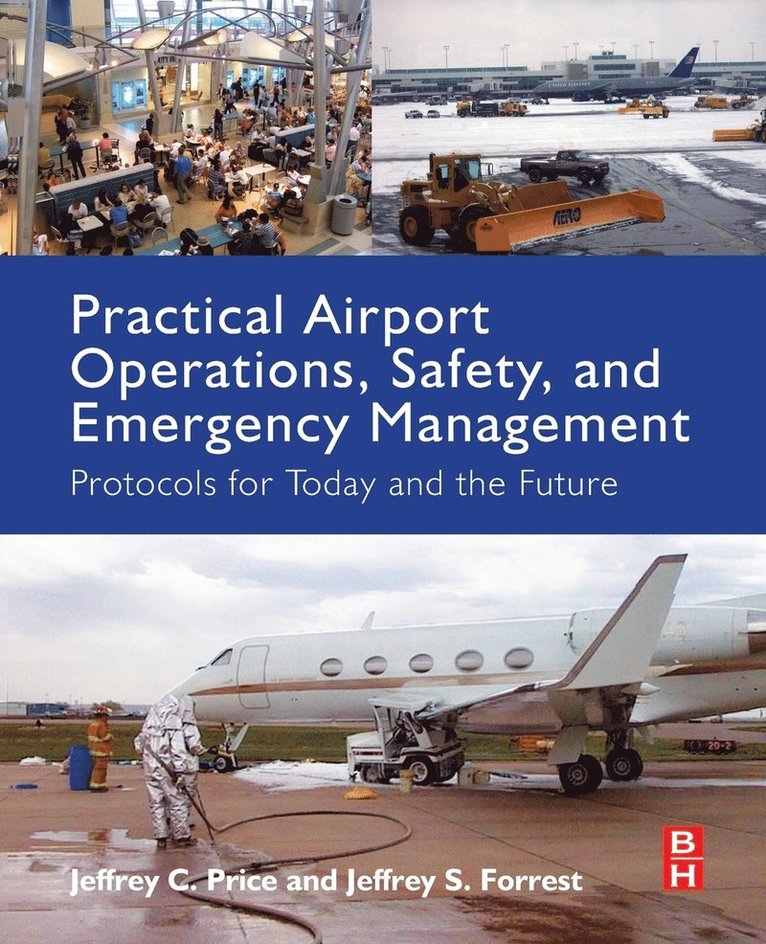 Jeffrey Price, Jeffrey Forrest, USA) Price, Jeffrey (Professor, Department of Aviation and Aerospace Science, Metropolitan State University, Denver; former Assistant Security Director, Denver International Airport, CO, USA) Forrest, Jeffrey (Chair, Department of Aviation and Aerospace Science, Metropolitan State University, Denver, CO - Practical Airport Operations, Safety, and Emergency Management, Häftad