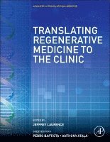 Jeffrey Laurence, Pedro Baptista, Anthony Atala - Translating Regenerative Medicine to the Clinic, Inbunden