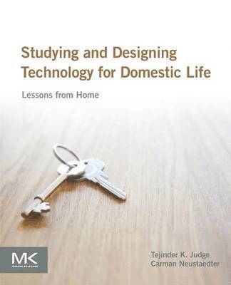 Tejinder K. Judge, Carman Neustaedter - Studying and Designing Technology for Domestic Life, Häftad