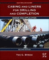 Ted G. Byrom, Ted G Byrom - Casing and Liners for Drilling and Completion, Inbunden