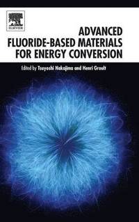 bokomslag Advanced Fluoride-Based Materials for Energy Conversion