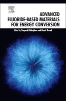 Tsuyoshi Nakajima, Henri Groult - Advanced Fluoride-Based Materials for Energy Conversion, Inbunden