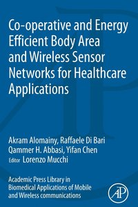 bokomslag Co-operative and Energy Efficient Body Area and Wireless Sensor Networks for Healthcare Applications