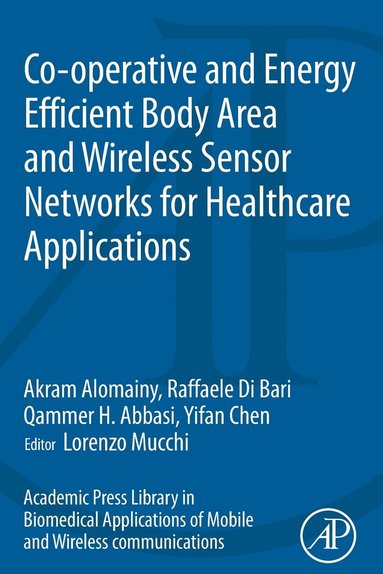 bokomslag Co-operative and Energy Efficient Body Area and Wireless Sensor Networks for Healthcare Applications