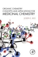 bokomslag Organic Chemistry Concepts and Applications for Medicinal Chemistry