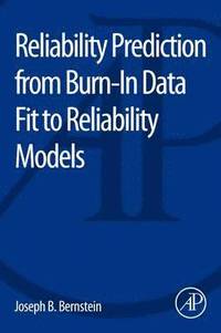 bokomslag Reliability Prediction from Burn-In Data Fit to Reliability Models
