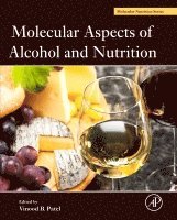 Vinood B. Patel - Molecular Aspects of Alcohol and Nutrition, Inbunden
