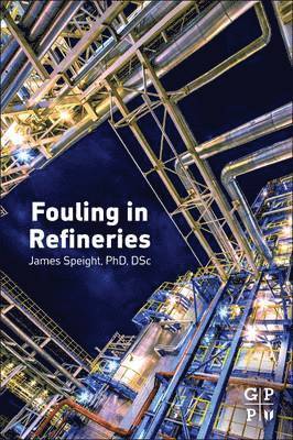 James G. Speight - Fouling in Refineries, Häftad