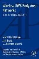 Matti Hamalainen, Lorenzo Mucchi - Academic Press Library in Biomedical Applications of Mobile and Wireless Communications: Wireless UWB Body Area Networks, Häftad