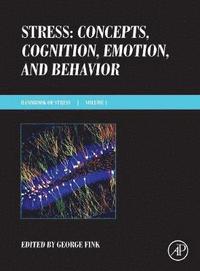 bokomslag Stress: Concepts, Cognition, Emotion, and Behavior