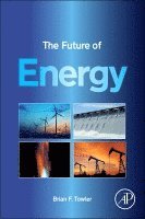Brian F. Towler - The Future of Energy, Häftad