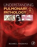 Richard L. Kradin - Understanding Pulmonary Pathology, Häftad