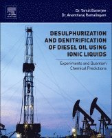 Tamal Banerjee, Anantharaj Ramalingam - Desulphurization and Denitrification of Diesel Oil Using Ionic Liquids, Inbunden