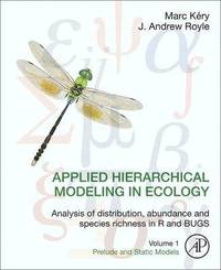 bokomslag Applied Hierarchical Modeling in Ecology: Analysis of distribution, abundance and species richness in R and BUGS