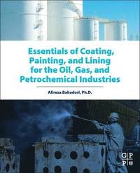 bokomslag Essentials of Coating, Painting, and Lining for the Oil, Gas and Petrochemical Industries