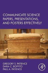 bokomslag Communicate Science Papers, Presentations, and Posters Effectively