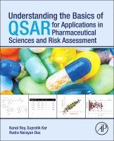 bokomslag Understanding the Basics of QSAR for Applications in Pharmaceutical Sciences and Risk Assessment