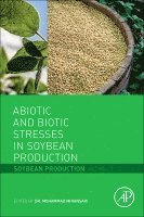 Mohammad Miransari - Abiotic and Biotic Stresses in Soybean Production, Inbunden