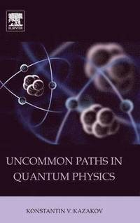 bokomslag Uncommon Paths in Quantum Physics