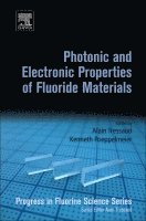 Alain Tressaud, Kenneth R. Poeppelmeier - Photonic and Electronic Properties of Fluoride Materials, Inbunden