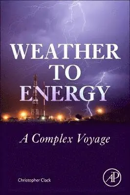 Christopher Clack - Weather to Energy: A Complex Voyage, Häftad. Tillgänglighet: Kommande