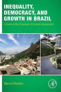 bokomslag Inequality, Democracy, and Growth in Brazil
