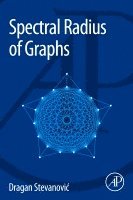 Dragan Stevanovic - Spectral Radius of Graphs, Häftad