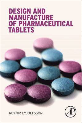 Reynir Eyjolfsson, Iceland) Eyjolfsson, Reynir (M.Sc.Pharm, PhD. Retired; previously drug formulation scientist and drug development manager, Actavis, Harnarfjordur - Design and Manufacture of Pharmaceutical Tablets, Häftad
