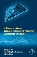 Millimeter-Wave Digitally Intensive Frequency Generation in CMOS 1