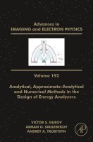 Peter W. Hawkes - Analytical, Approximate-Analytical and Numerical Methods in the Design of Energy Analyzers, Inbunden
