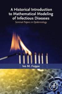 bokomslag A Historical Introduction to Mathematical Modeling of Infectious Diseases