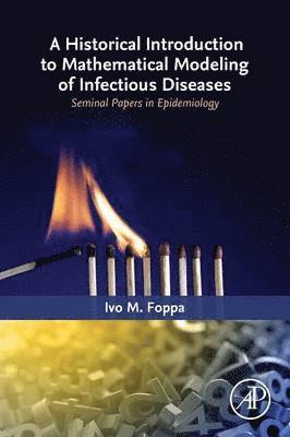 bokomslag A Historical Introduction to Mathematical Modeling of Infectious Diseases