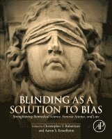 Christopher T Robertson, Aaron S Kesselheim - Blinding as a Solution to Bias, Inbunden