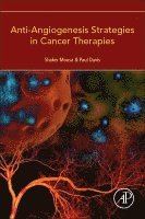 Shaker Mousa, Paul Davis - Anti-Angiogenesis Strategies in Cancer Therapies, Häftad