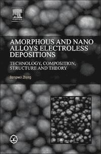 bokomslag Amorphous and Nano Alloys Electroless Depositions