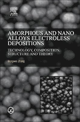 Amorphous and Nano Alloys Electroless Depositions 1