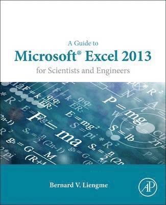 A Guide to Microsoft Excel 2013 for Scientists and Engineers 1