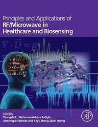 bokomslag Principles and Applications of RF/Microwave in Healthcare and Biosensing