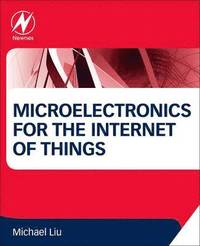 bokomslag Microelectronics for the Internet of Things