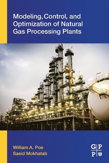 bokomslag Modeling, Control, and Optimization of Natural Gas Processing Plants