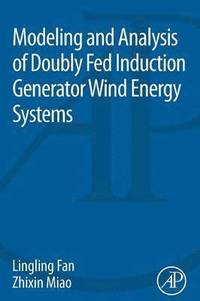 bokomslag Modeling and Analysis of Doubly Fed Induction Generator Wind Energy Systems