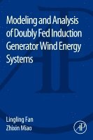Lingling Fan, Zhixin Miao, USA) Fan, Lingling (Associate Professor, Department of Electrical Engineering, University of South Florida, Tampa, FL, USA) Miao, Zhixin (Assistant Professor, Department of Electrical Engineering, University of South Florida, Tampa, FL - Modeling and Analysis of Doubly Fed Induction Generator Wind Energy Systems, Häftad