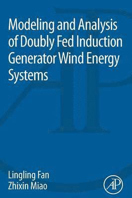Modeling and Analysis of Doubly Fed Induction Generator Wind Energy Systems 1