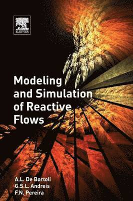 bokomslag Modeling and Simulation of Reactive Flows
