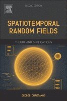 George Christakos - Spatiotemporal Random Fields, Inbunden