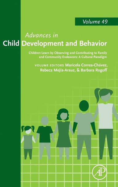 Maricela Correa-Chávez, Rebeca Mejía-Arauz - Children Learn by Observing and Contributing to Family and Community Endeavors: A Cultural Paradigm, Inbunden