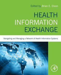 bokomslag Health Information Exchange: Navigating and Managing a Network of Health Information Systems