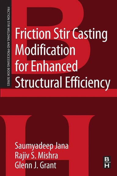 bokomslag Friction Stir Casting Modification for Enhanced Structural Efficiency